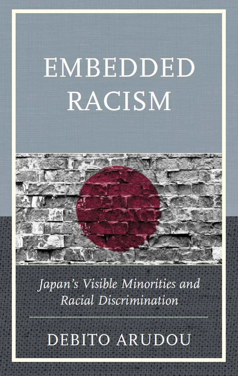 Cover of "Embedded Racism" by Dr.
        ARUDOU, Debito (Lexington Books, 2015)